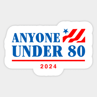 Anyone Under 80 2024 Sticker